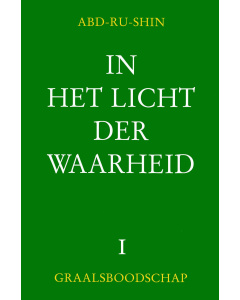 In het Licht der Waarheid - Graalsboodschap, Deel 1 (eBook)